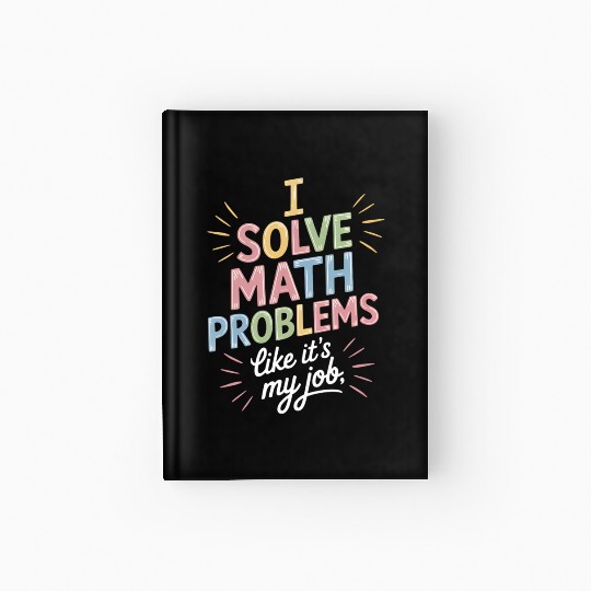 Funny Math Teacher Math Student Humor Hardcover Journal