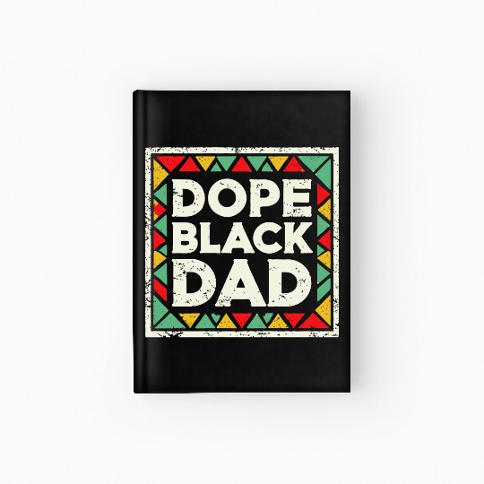 Dope Black Dad Black History Hardcover Journal