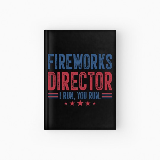 Fireworks Director I Run You Run Hardcover Journal