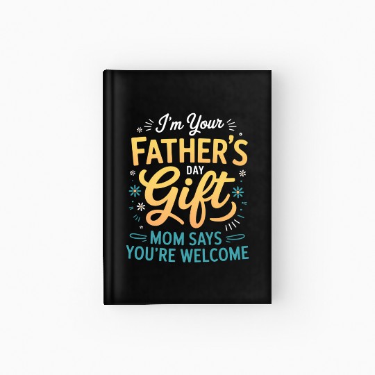 Fathers Day Surprise Mom Says Youre Welcome Hardcover Journal