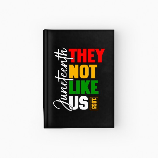 Juneteenth They Not Like Us Hardcover Journal