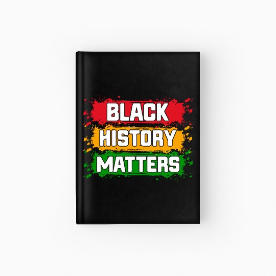 Black History Matters Hardcover Journal