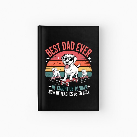 Best Dog Dad Ever Skateboarding Puppy Lover Hardcover Journal
