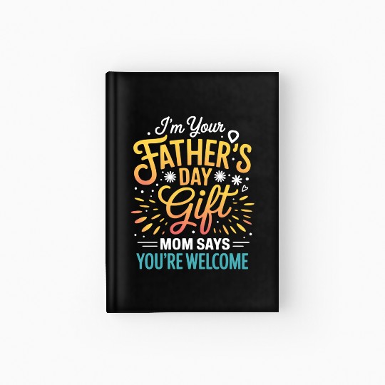 Fathers Day Surprise Mom Says Youre Welcome Hardcover Journal