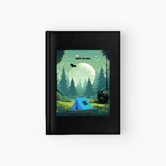 Respect the Locals – Wilderness Camping Warning Hardcover Journal
