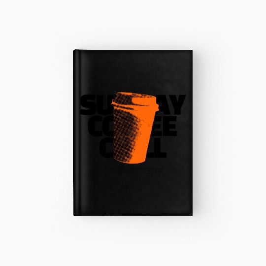 Sunday Coffee Chill Hardcover Journal