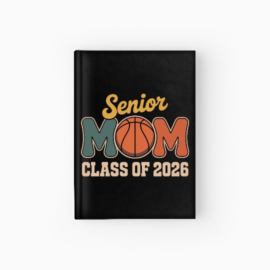 Senior Mom Basketball Class of 2026 Hardcover Journal