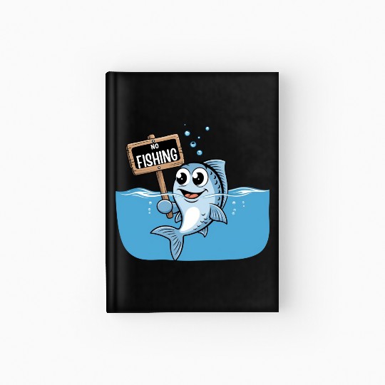 No Fishing – Cartoon Fish Joke Hardcover Journal