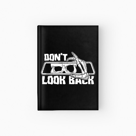 Don’t Look Back Skeleton Rearview Art Hardcover Journal