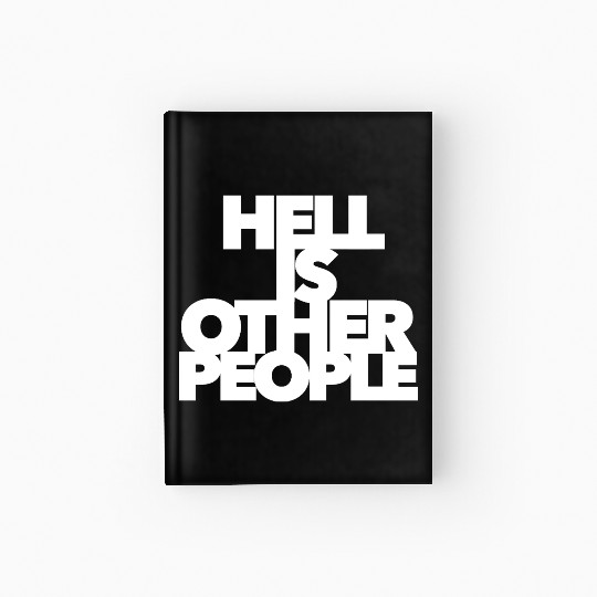 Hell is other people individual creative artist Hardcover Journal