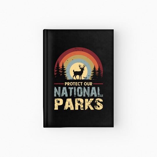 Protect our national parks Hardcover Journal