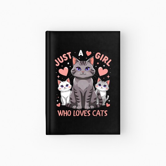 Just a Girl Who Loves Cats – Cute Cat Lover Design Hardcover Journal