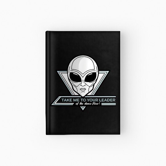 Take Me To Your Leader Alien Rave Retro 2000s Y2K Hardcover Journal