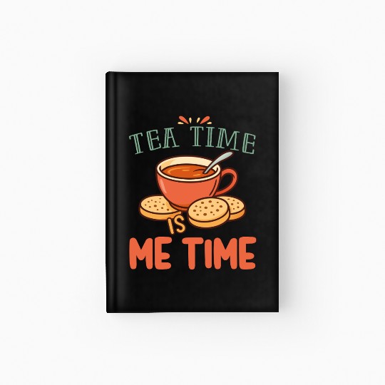 Tea Time is Me Time Relaxing Tea Lover Hardcover Journal