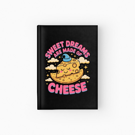 Sweet Dreams Are Made Of Cheese Hardcover Journal