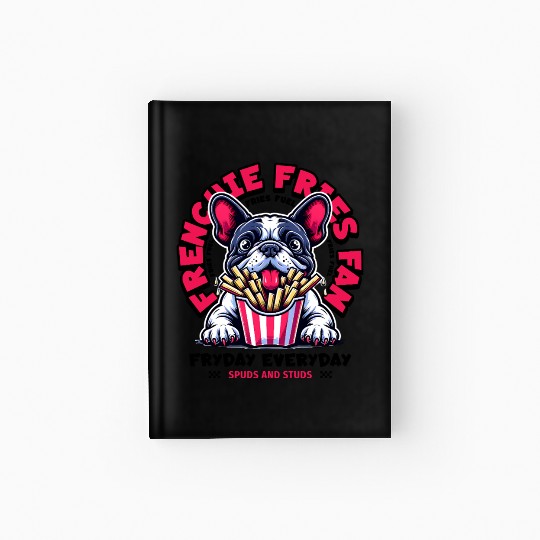 Frenchie Fries Fan Hardcover Journal