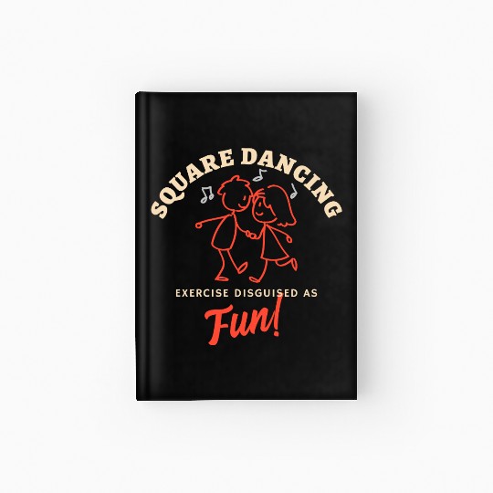 Square Dancing Exercise Disguised as Fun! Hardcover Journal