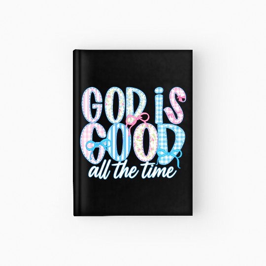 God Is Good All The Time Preppy Boho Christian Hardcover Journal
