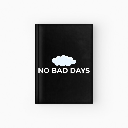 No Bad Days – Positive Vibes Only Hardcover Journal