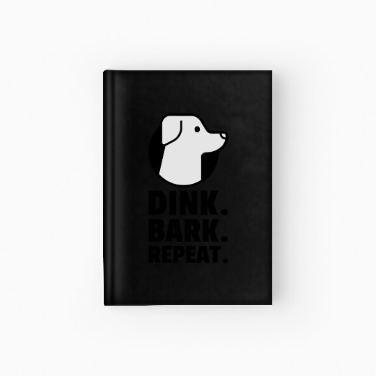 Dink. Bark. Repeat. - Dog Pickleball Hardcover Journal