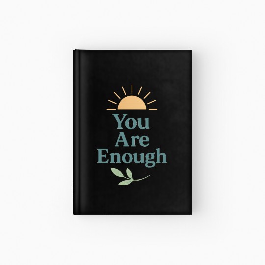 You Are Enough – Mental Health Affirmation Design Hardcover Journal