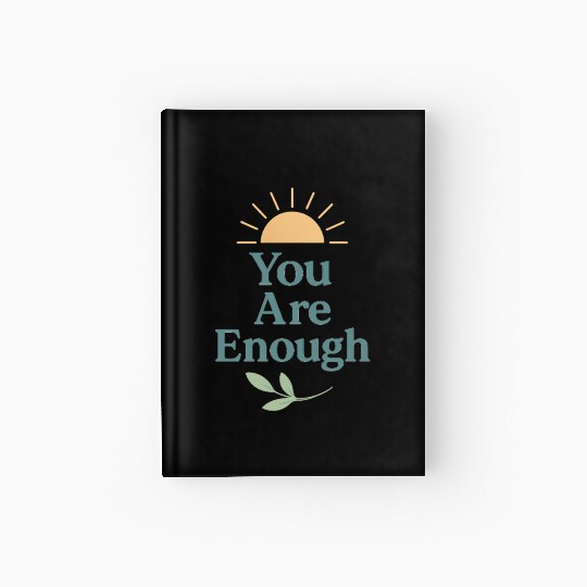 You Are Enough – Mental Health Affirmation Design Hardcover Journal