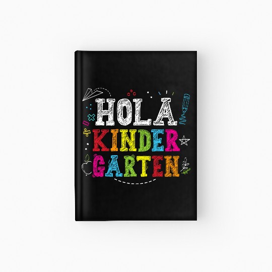 Hola Kindergarten Spanish Teacher Back to School Hardcover Journal