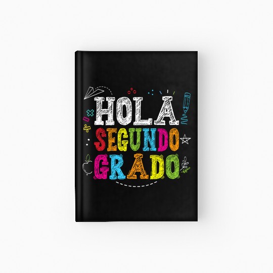 Hola Segundo Grado 2nd Grade Spanish Teacher Kids Hardcover Journal