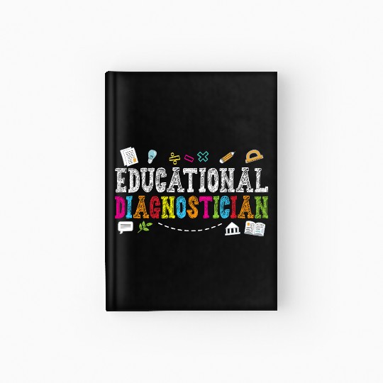Educational Diagnostician Back to School Teachers Hardcover Journal