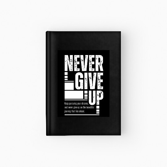 Never Give up Motivational Typography Hardcover Journal