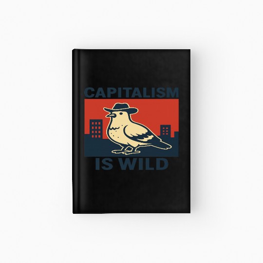 Wild Capitalism Embraces Urban Hustle Hardcover Journal