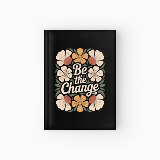 Be The Change Boho Flower Vintage Motivational Hardcover Journal