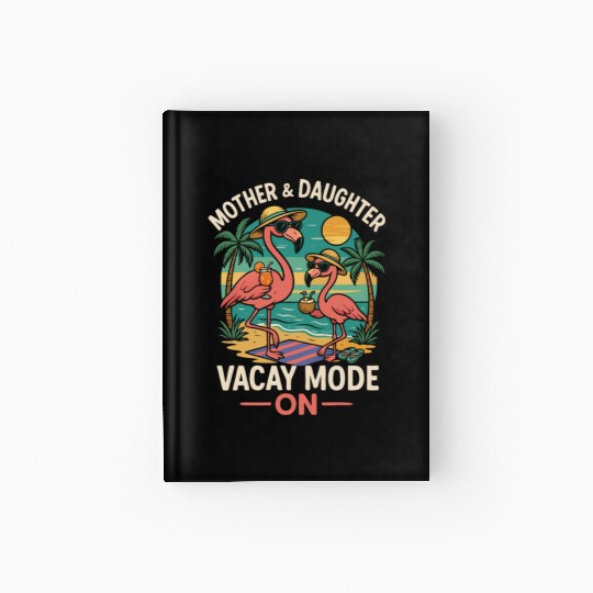 Mother and Daughter Vacation Mode Design Hardcover Journal