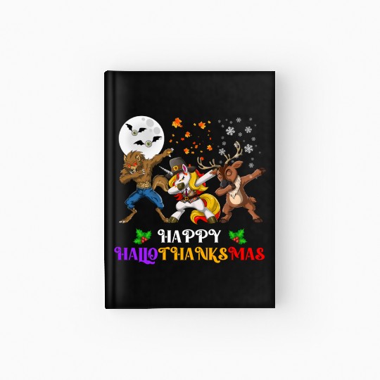 Happy Hallothanksmas Dabbing werewolf Unicorn Deer Hardcover Journal