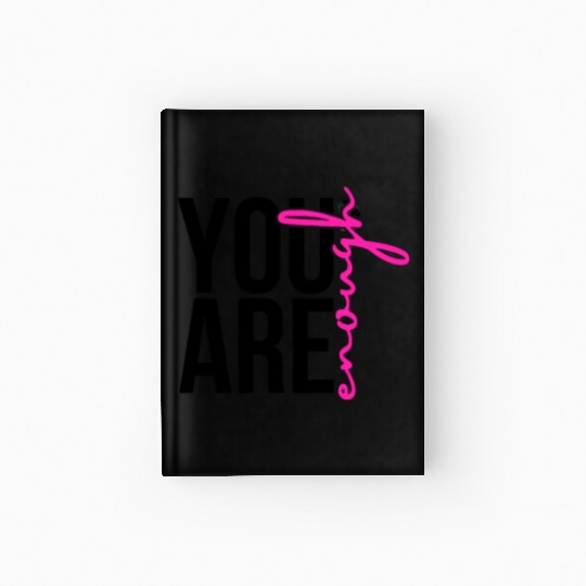 You Are Enough Hardcover Journal
