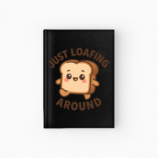 Cute Toast Loafing Meme Design Hardcover Journal