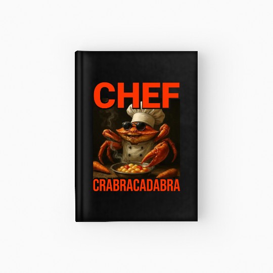 Chef Crabracadabra Hardcover Journal - Meme Magic Crab Chef