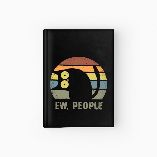 ew people funny cat gift idea Hardcover Journal