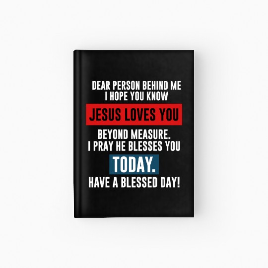 Dear Person Behind Me I Hope You Know Jesus Loves Hardcover Journal
