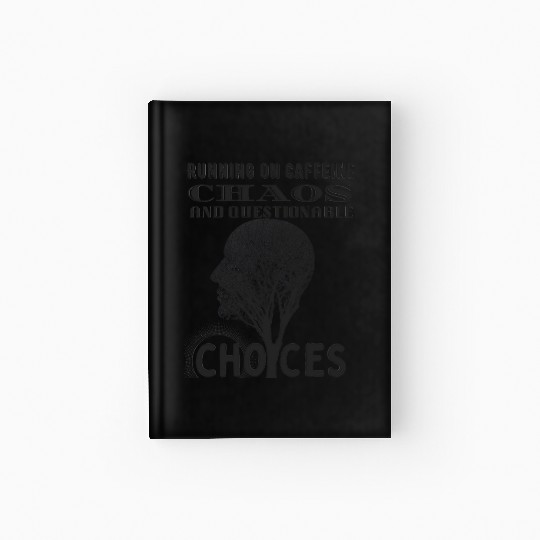 Running on Caffeine, Chaos & Questionable Choices Hardcover Journal