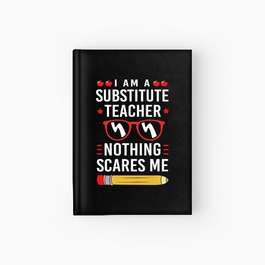 Substitute Teacher Back To School Hardcover Journal