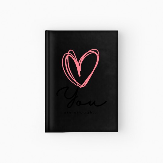 You Are Enough - Self Love Heart Design Hardcover Journal
