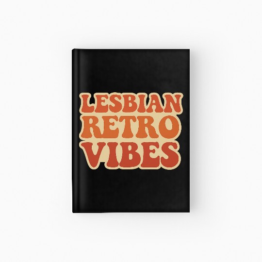 Lesbian Retro Vibes Typography Design Hardcover Journal