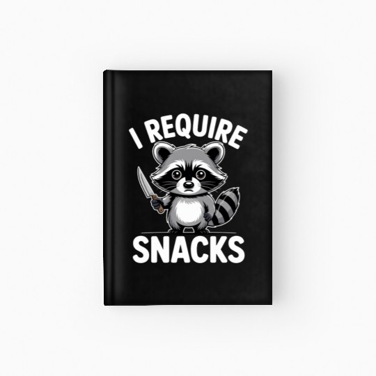 Funny Raccoon Quote I Require Snacks Cute Animal Hardcover Journal