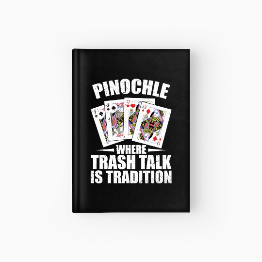 Pinochle Card Game Trash Talk Penuchle Gamer Hardcover Journal