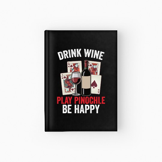 Funny Pinochle And Wine Playing Card Deck Games Hardcover Journal
