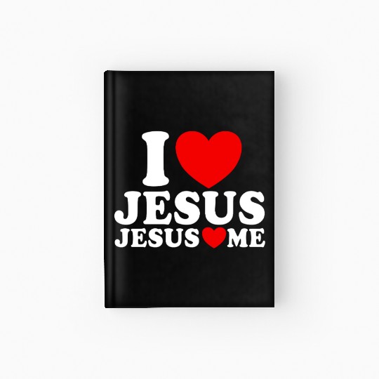 I Love Jesus Jesus Loves Me Christian Faith JesuJs Hardcover Journal