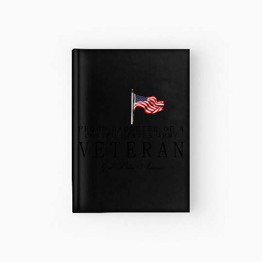 Proud Daughter Of A US Army Veteran Hardcover Journal
