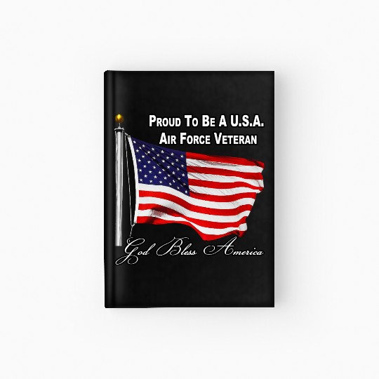 Proud To Be A US Air Force Veteran Hardcover Journal