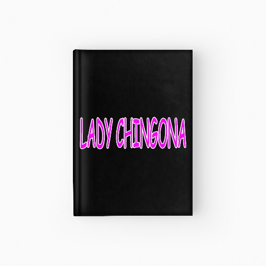 LADY CHINGONA Hardcover Journal